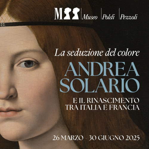 La seduzione del colore Andrea Solario e il Rinascimento tra Italia e Francia - Museo Poldi Pezzoli, dal 26 mar al 30 giugno 